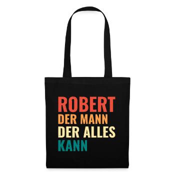 Robert Der Mann Der Alles Kann Vorname Robert - Stoffbeutel - Schwarz - Vorne