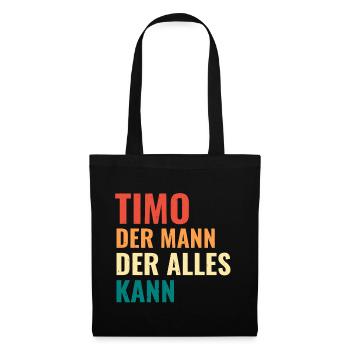 Timo Der Mann Der Alles Kann Vorname Timo - Stoffbeutel - Schwarz - Vorne