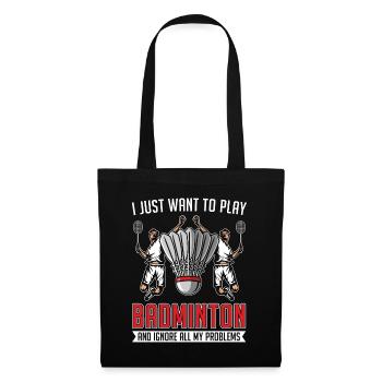 Badminton I Just Want To Play Racquet Sport Player - Tote Bag - black - Front