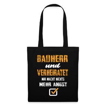 Bauherr Und Verheiratet Mir Macht Nix Mehr Angst - Stoffbeutel - Schwarz - Vorne