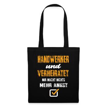 Handwerker Und Verheiratet Mir Macht Nix Mehr Angs - Stoffbeutel - Schwarz - Vorne