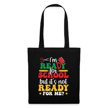 Je suis prête pour l’école, elle est prête pour moi - Sac en tissu - noir - Devant
