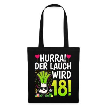 Hurra der Lauch wird 18 Geburtstag - Stoffbeutel - Schwarz - Vorne