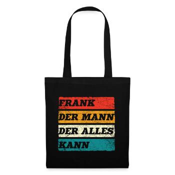 Frank Der Mann Der Alles Kann Vorname Frank - Stoffbeutel - Schwarz - Vorne