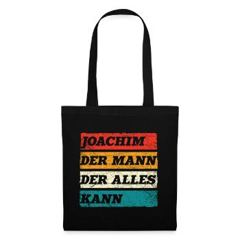 Joachim Der Mann Der Alles Kann Vorname Joachim - Stoffbeutel - Schwarz - Vorne