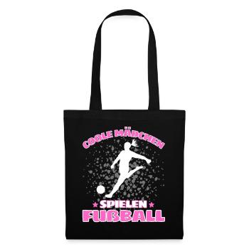 COOLE MÄDCHEN SPIELEN FUßBALL! Fussball Spruch - Stoffbeutel - Schwarz - Vorne