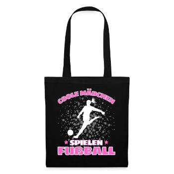 COOLE MÄDCHEN SPIELEN FUßBALL! Fussball Spruch - Stoffbeutel - Schwarz - Vorne