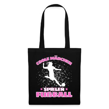 COOLE MÄDCHEN SPIELEN FUßBALL! Fussball Spruch - Stoffbeutel - Schwarz - Vorne