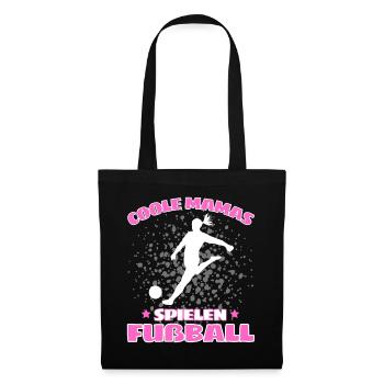 COOLE MAMAS SPIELEN FUßBALL! Fussball Spruch - Stoffbeutel - Schwarz - Vorne