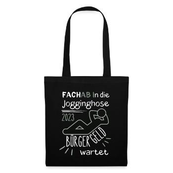 FACHAB In die Jogginghose Bürgergeld wartet grün - Stoffbeutel - Schwarz - Vorne