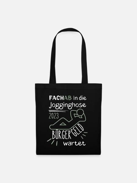 FACHAB In die Jogginghose Bürgergeld wartet grün - Stoffbeutel - Schwarz