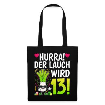 Hurra der Lauch wird 13 - Stoffbeutel - Schwarz - Vorne