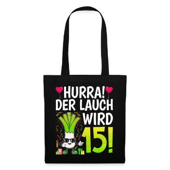 Hurra der Lauch wird 15 - Stoffbeutel - Schwarz - Vorne