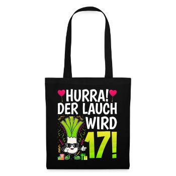 Hurra der Lauch wird 17 - Stoffbeutel - Schwarz - Vorne