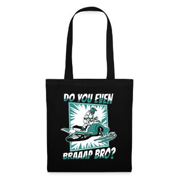 Do You Even Braaap Bro Motorschlitten Snowmobile - Stoffbeutel - Schwarz - Vorne