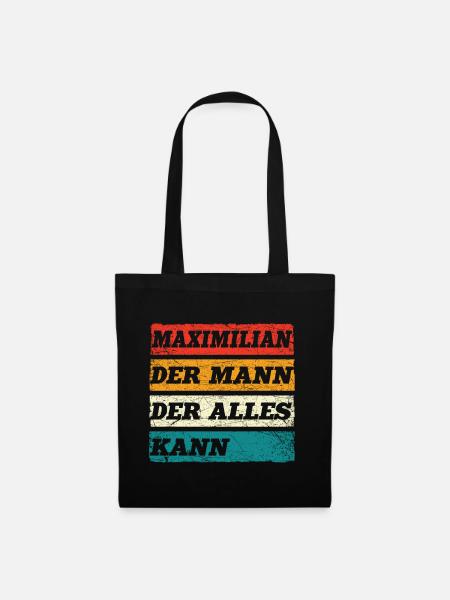 Maximilian Der Mann Der Alles Kann Name Maximilian - Stoffbeutel - Schwarz