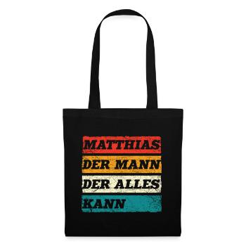 Matthias Der Mann Der Alles Kann Vorname Matthias - Stoffbeutel - Schwarz - Vorne