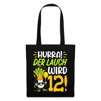Hurra der Lauch wird 12 Geburtstag - Stoffbeutel - Schwarz - Vorne