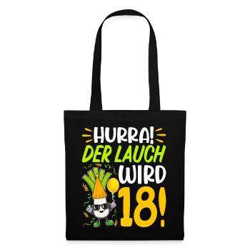 Hurra der Lauch wird 18 Geburtstag - Stoffbeutel - Schwarz - Vorne