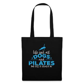 Life isn't all Dogs and Pilates Powerhouse - Stoffbeutel - Schwarz - Vorne