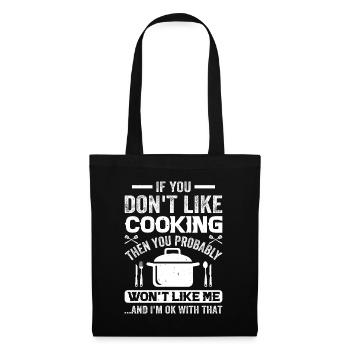 If You Don't Like Cooking Then You Probably Won't - Stoffbeutel - Schwarz - Vorne
