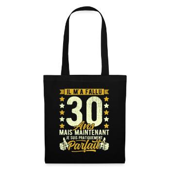 30 Ans Anniversaire Humour 30ème il m'a fallu 30 - Sac en tissu - noir - Devant