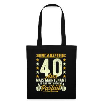 40 Ans Anniversaire Humour 40ème il m'a fallu 40 - Sac en tissu - noir - Devant