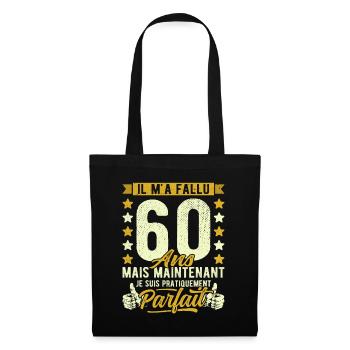 60 Ans Anniversaire Humour 60ème il m'a fallu 60 - Sac en tissu - noir - Devant