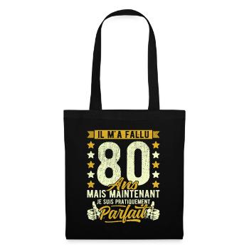 80 Ans Anniversaire Humour 80ème il m'a fallu 80 - Sac en tissu - noir - Devant