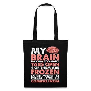My Brain Has Way Too Many Tabs Open 5 - Stoffbeutel - Schwarz - Vorne