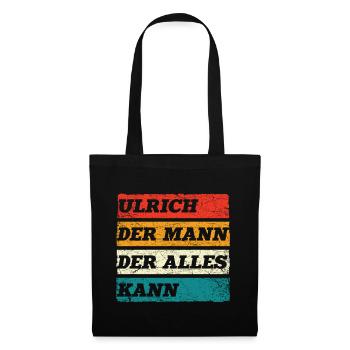 Ulrich Der Mann Der Alles Kann Vorname Ulrich - Stoffbeutel - Schwarz - Vorne