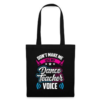 My Dance Teacher Voice Dance Teacher Dance School - Tote Bag - black - Front