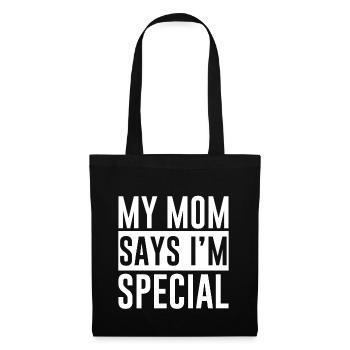 My Mom Says I'm Special 2 - Stoffbeutel - Schwarz - Vorne