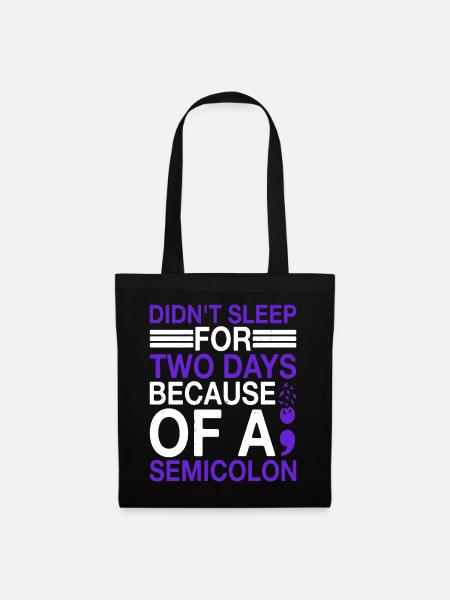 Didn't Sleep For Two Days Because Of A Semicolon - Stoffbeutel - Schwarz