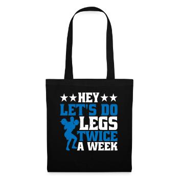Hey, Let's Do Legs Twice A Week - Stoffbeutel - Schwarz - Vorne