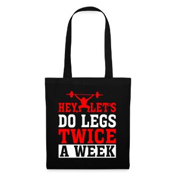 Hey, Let's Do Legs Twice A Week 2 - Stoffbeutel - Schwarz - Vorne
