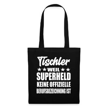 Tischler Superheld Spruch - Stoffbeutel - Schwarz - Vorne
