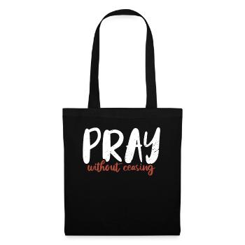 Praying without ceasing Christian faith in God - Tote Bag - black - Front