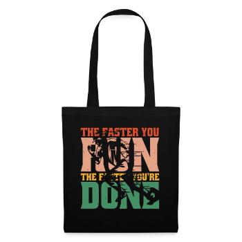 The Faster You Run, The Faster You're Done 2 - Tote Bag - black - Front