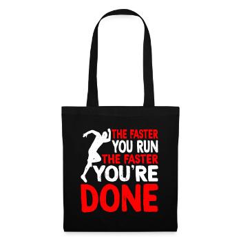 The Faster You Run, The Faster You're Done - Tote Bag - black - Front