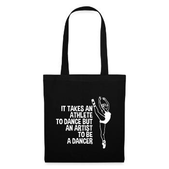 It Takes An Artist To Be A Dancer 2 - Tote Bag - black - Front