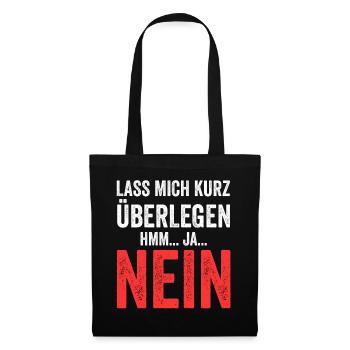 Lass mich kurz überlegen NEIN - Stoffbeutel - Schwarz - Vorne