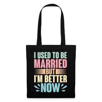 I Used To Be Married But I'm Better Now 2 - Stoffbeutel - Schwarz - Vorne