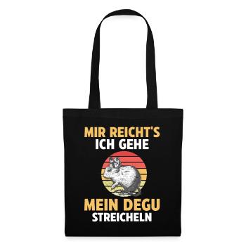 Mir reicht's ich gehe mein Degu streicheln - Stoffbeutel - Schwarz - Vorne