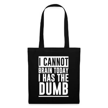 I Cannot Brain Today I Has The Dumb 2 - Tote Bag - black - Front