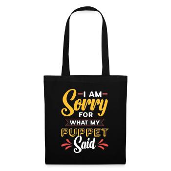 Puppetry I Am Sorry For What My Puppet Marionettes - Tote Bag - black - Front