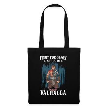 Fight For Glory See Us In Valhalla I Mythology - Stoffbeutel - Schwarz - Vorne