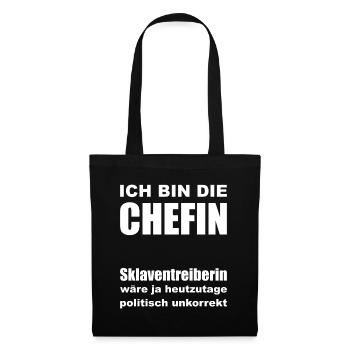 Ich bin der Chefin, Sklaventreiberin - Stoffbeutel - Schwarz - Vorne