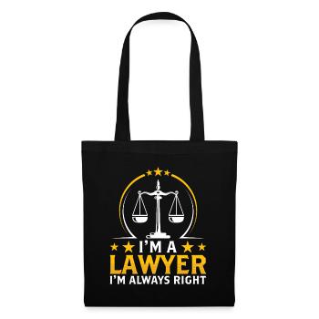 I am a lawyer and I am always right lawyer - Tote Bag - black - Front