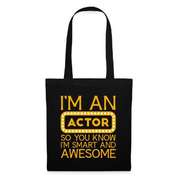 I'm An Actor So You Know I'm Smart And Awesome 4 - Tote Bag - black - Front